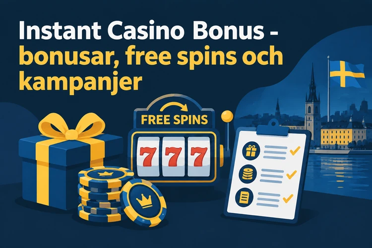 Instant Casino Bonus - bonusar, free spins och kampanjer